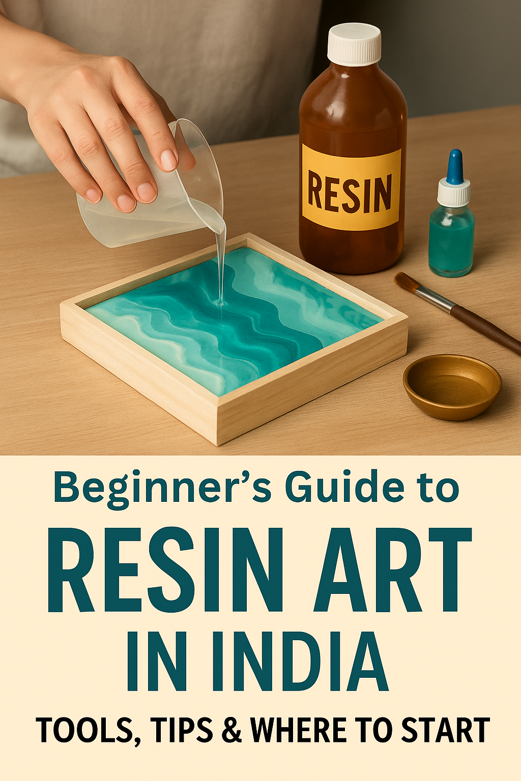 🎨 Beginner’s Guide to Resin Art in India: How to Start + Budget-Friendly Tools You Need